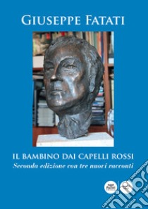 Il bambino dai capelli rossi libro di Fatati Giuseppe