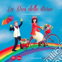 La bici delle storie libro di Bertini D. (cur.)