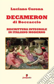 Decameron. Riscrittura integrale in italiano moderno. Nuova ediz. libro di Boccaccio Giovanni; Corona Luciano