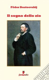 Il sogno dello zio libro di Dostoevskij Fëdor