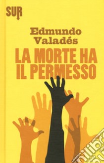 La morte ha il permesso libro di Valadés Edmundo