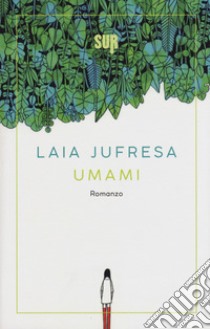 Umami libro di Jufresa Laia