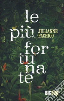 Le più fortunate libro di Pachico Julianne