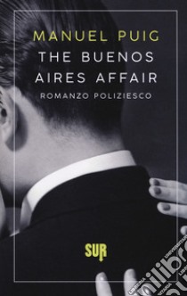 The Buenos Aires affair libro di Puig Manuel