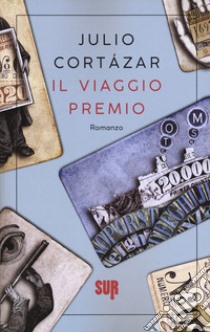 Il viaggio premio libro di Cortázar Julio