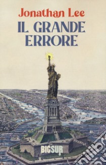 Il grande errore libro di Lee Jonathan