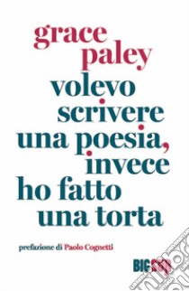 Volevo scrivere una poesia, invece ho fatto una torta libro di Paley Grace