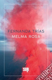 Melma rosa libro di Trías Fernanda