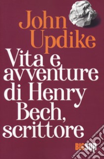 Vita e avventure di Henry Bech, scrittore libro di Updike John