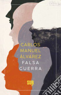 Falsa guerra libro di Álvarez Carlos Manuel