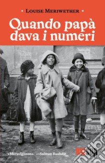 Quando papà dava i numeri libro di Meriwether Louise