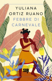 Febbre di carnevale libro di Ortiz Ruano Yuliana