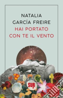 Hai portato con te il vento libro di García Freire Natalia