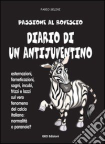 Diario di un antijuventino libro di Selini Fabio