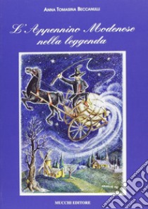 L'Appennino modenese nella leggenda libro di Beccanulli Anna T.