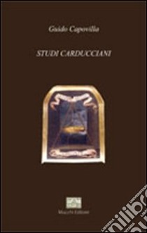 Studi carducciani libro di Capovilla Guido