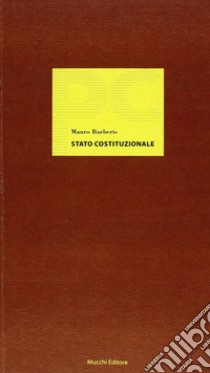 Stato costituzionale. Sul nuovo costituzionalismo libro di Barberis Mauro
