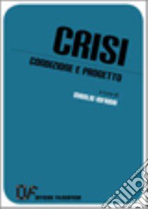 Crisi. Condizione e progetto libro di Iofrida M. (cur.)