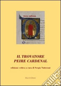 Il trovatore Peire Cardenal libro di Vatteroni Sergio