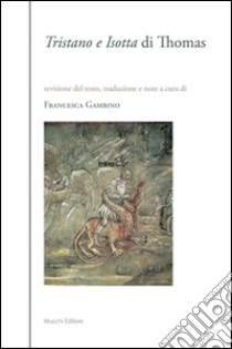 Tristano e Isotta di Thomas libro di Gambino F. (cur.)