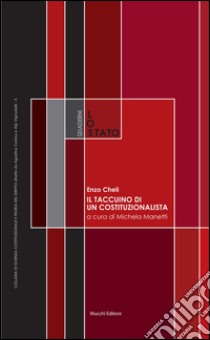 Taccuino di un costituzionalista libro di Cheli Enzo; Manetti M. (cur.)