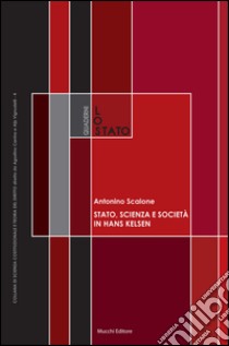 Stato, scienza e società in Hans Kelsen. Su alcune antinomie della dottrina pura del diritto libro di Scalone Antonino