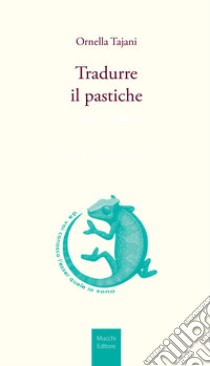 Tradurre il pastiche libro di Tajani Ornella