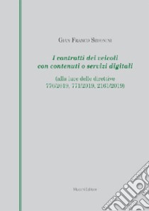 I contratti dei veicoli con contenuti o servizi digitali (alla luce delle direttive 770/2019, 771/2019, 2161/2019) libro di Simonini Gian Franco