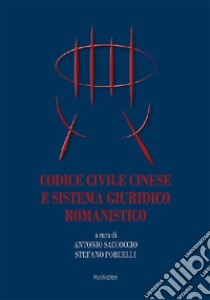 Codice civile cinese e sistema giuridico romanistico libro di Saccoccio A. (cur.); Porcelli S. (cur.)