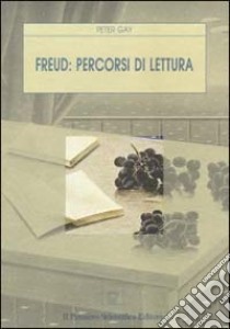 Freud: percorsi di lettura libro di Gay Peter