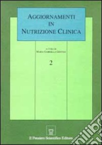 Aggiornamenti in nutrizione clinica. Vol. 2 libro di Gentile M. G. (cur.)