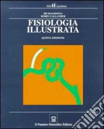 Fisiologia illustrata libro di McKenna B. R. - Callander Robin