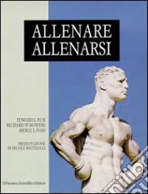 Allenare allenarsi libro di Fox Edward - Bowers Richard - Foss Merle