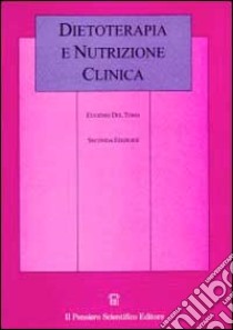 Dietoterapia e nutrizione clinica libro di Del Toma Eugenio