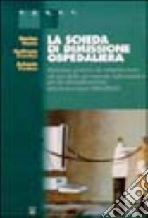 La scheda di dimissione ospedaliera libro di Nonis Marino; Corvino Goffredo; Fortino Antonio