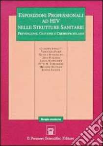 Esposizioni professionali ad HIV nelle strutture sanitarie. Prevenzione, gestione e chemioprofilassi libro