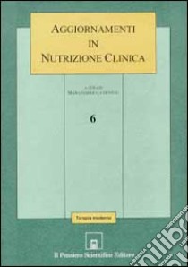 Aggiornamenti in nutrizione clinica. Vol. 6 libro di Gentile M. G. (cur.)