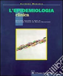 L'epidemiologia clinica libro di Morabia Aldo