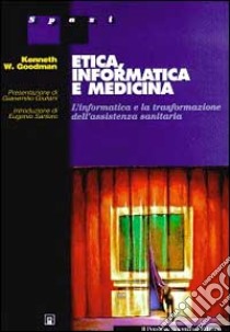 Etica, informatica e medicina libro di Goodman Kenneth W.