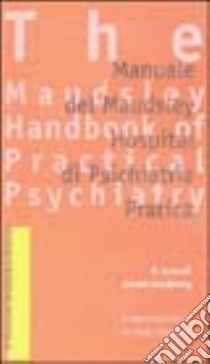 Manuale del Maudsley Hospital di psichiatria pratica libro di Goldberg David