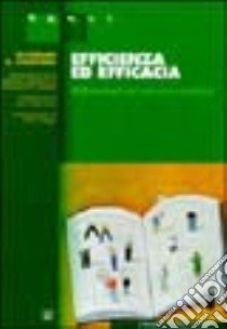 Efficienza ed efficacia. Riflessioni sparse sui servizi sanitari libro di Cochrane Archibald Leman