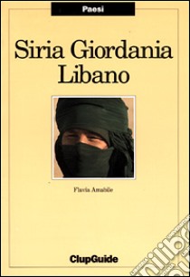 Siria, Giordania, Libano libro di Amabile Flavia