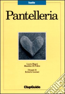 Pantelleria libro di Magni Laura; Di Felice Massimo
