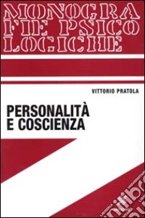 Personalità e coscienza libro di Pratola Vittorio