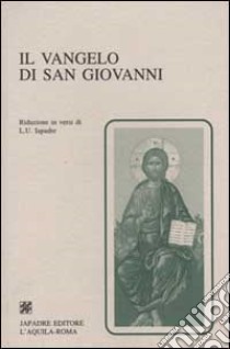 Il Vangelo di San Giovanni libro di Iapadre L. U. (cur.)