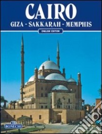 Il Cairo, Giza, Sakkara, Menfi. Ediz. inglese libro di El Mallakh Kamal