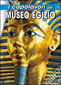 I capolavori del Museo egizio del Cairo libro di Magi Giovanna