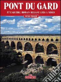 Pont du Gard. Ediz. francese libro di Gambini Yvette - D'Hoste J. Georges