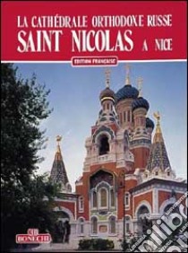 La cathédrale orthodoxe russe Saint Nicholas à Nice libro di Fricero Emmanuel