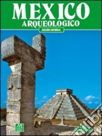 Mexico arqueologico libro di Marcia Castro Leal